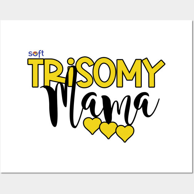 Trisomy Mama Wall Art by SOFT Trisomy Awareness